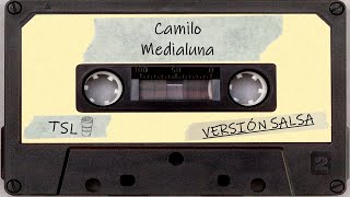 Camilo - Medialuna (Versión Salsa)