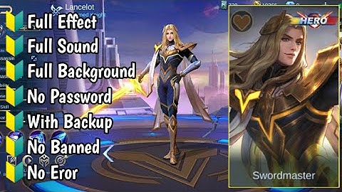 New!! Lancelot Hero Swordmaster Skin Script Full Sound || No Password || Abc File