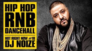 🔥 Hot Right Now #18 | Urban Club Mix March 2018 | New Hip Hop R&B Rap Dancehall Songs | DJ Noize