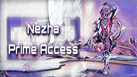 Nezha Prime Access - Warframe