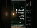 Samuel Beckett — who is he and why does everyone talk about him? #theatreliteracy