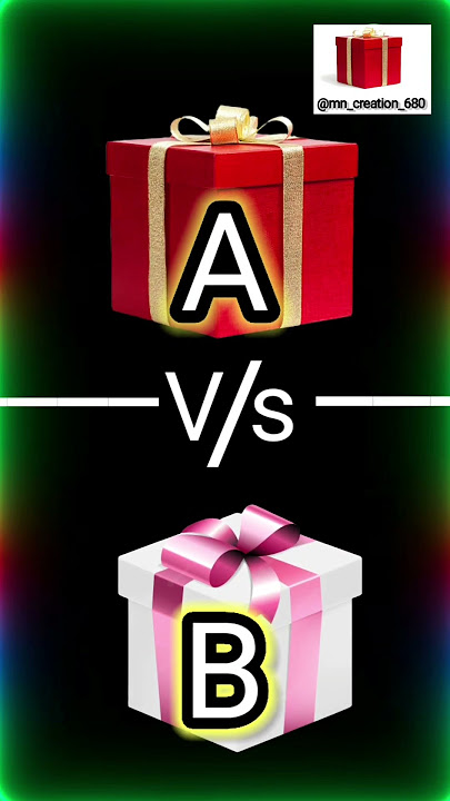 A Vs B #shorts #mn_creation_680 #shortsfeed #gift #youtubeshorts #viral #giftvideo