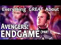 Everything GREAT About Avengers: Endgame! (Part 1)