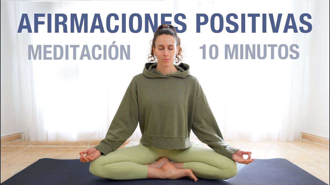 Meditación de la Mañana - Afirmaciones Positivas para Empezar el Día ...