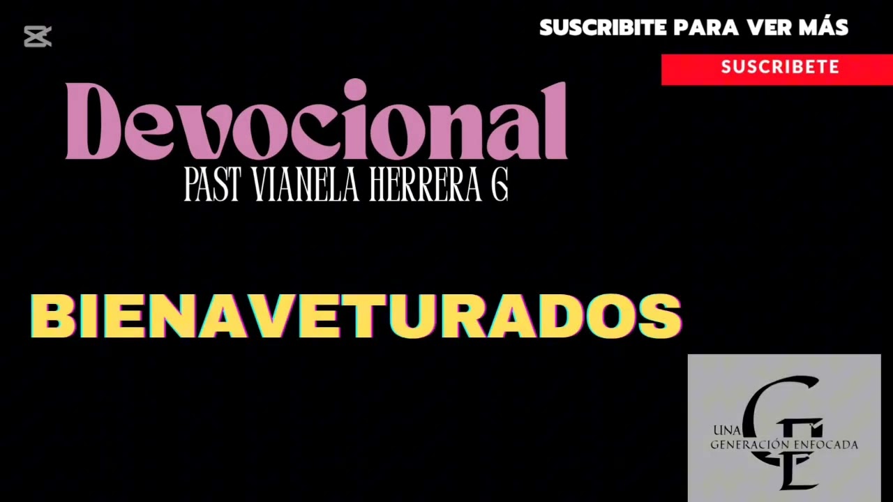 BIENAVENTURADOS/ Devocional/ Pastora Vianela Herrera De González