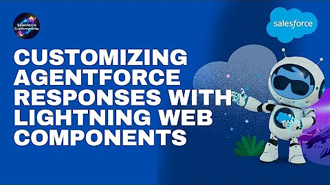 Customizing Agentforce Responses with Lightning Web Components