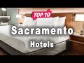 Top 10 Hotels to Visit in Sacramento, California | USA - English