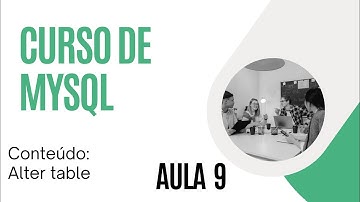 Curso de Mysql - Alter table - add, delete ou modify - Aula 9