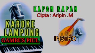 KAROKE LAMPUNG // Kapan kapan Cipta : Aripin .M Novokal Persi ORKES Gambus / piul Asli pesisir