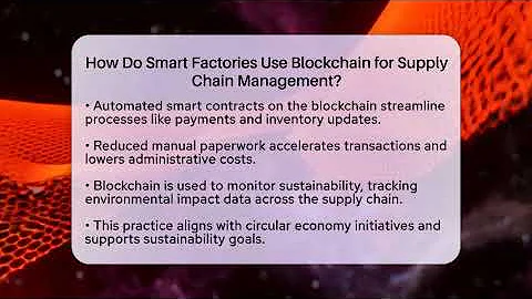 How Do Smart Factories Use Blockchain for Supply Chain Management? | Industrial Tech Insights News