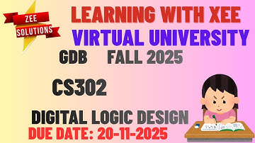CS302 Digital Logic Design GDB Fall 2025 Virtual University of Pakistan