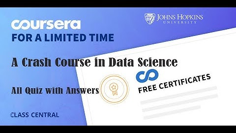 A Crash Course in Data Science , All Quiz with Answers.