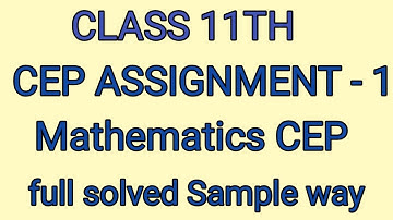 Class 11th CEP Assignment 1 Maths CEP test class+1 CEP. Assignment 1 Full solution 2025 class 11th 