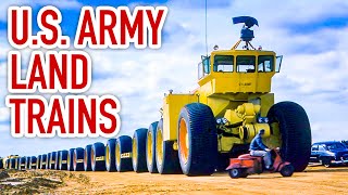 The story of the huge US Army land trains - the largest off-road vehicles ever made!