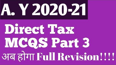 Direct Tax MCQS 2020 | Tax MCQS Part 3 | Expected MCQS of Tax A.Y 2020-21