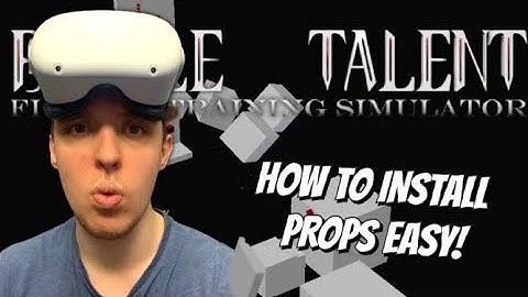 HOW TO INSTALL PROP MODS | BATTLE TALENT VR