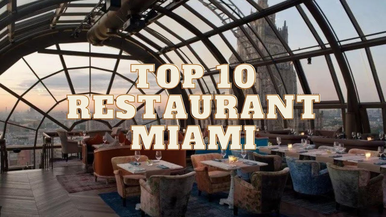 Discover Miami's Top 10 Restaurants: A Gastronomic Journey in the Magic City with Location and Price