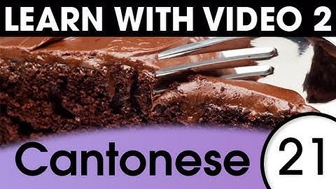 Learn Cantonese with Video - Cantonese Recipes for Fluency
