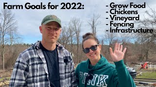 Our Goals for the Farm in 2022! Finally Starting to Build Back Our Dream Property!