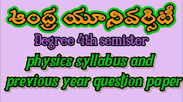 AU university degree 4th sem physics syllabus and previous year question papers, Andra university