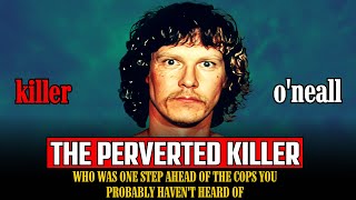 The Twisted Crimes of the Perverted Killer Who was one step ahead of the cops