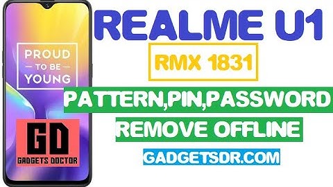 Realme U1 (RMX1831) Patten Unlock, Password, Pin Lock Remove, Realme U1 FRP Remove -Offline