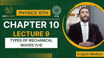 Physics 10th | Chapter 10 | Lecture 09 | Types of Mechanical Waves (1/4) I English Medium
