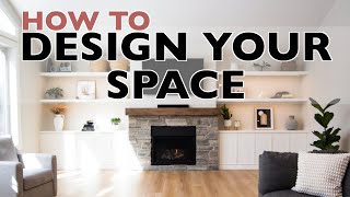 How to DESIGN your space! (Like a Designer) | Interior Design