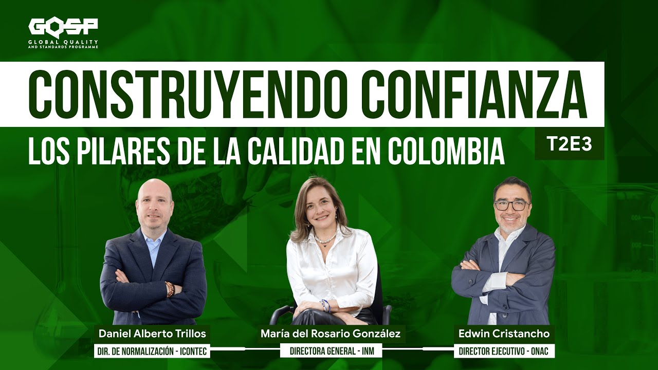 CONSTRUYENDO CONFIANZA: LOS PILARES DE LA CALIDAD EN COLOMBIA | GQSP T2 - E3