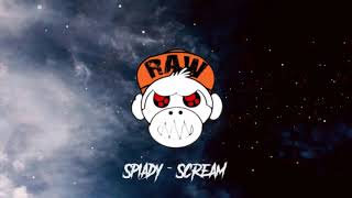 Spiady - Scream (XTRA RAW) [MONKEY TEMPO]