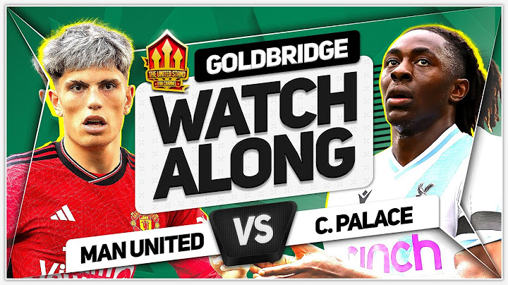 MANCHESTER UNITED vs CRYSTAL PALACE LIVE with Mark GOLDBRIDGE!