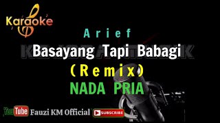 Basayang tapi babagi - Arief (Karaoke/Lirik) Nada Pria