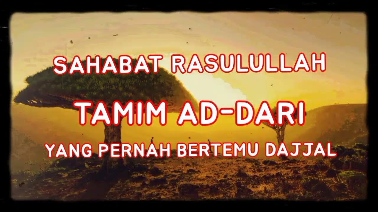 Kisah Tamim AdDari Sahabat Nabi Yang Pernah Bertemu Dajjal YouTube
