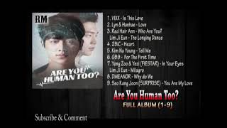 ]RM] FULL ALBUM - OST (1- 9)  Are You Human Too?