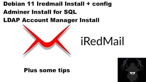 Iredmail Install on Debian 11 server + config + Adminer + LDAP Account Manager + Some tips