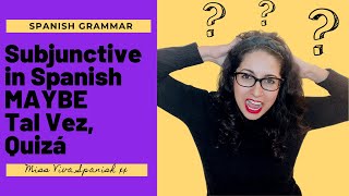 Subjunctive in Spanish Maybe quizá quizás tal vez #spanishonlineforfree #learnspanish
