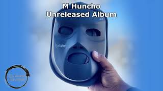M Huncho Unreleased ALBUM (2022)