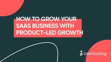 How to Grow Your SaaS Business with Product-Led Growth