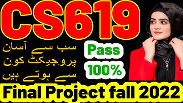 CS619 Final project Selection Fall 2022|CS619 easy project list 2022 |How to select projects cs619