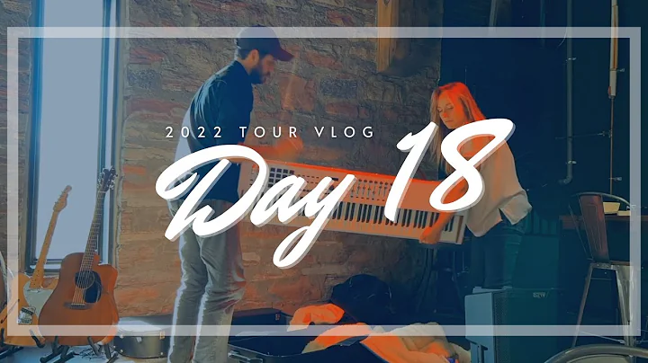 2022 Tour Vlog: Day 18