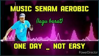 MUSIC SENAM AEROBIC HIGH IMPACT ONE DAY_NOT EASY REMIX