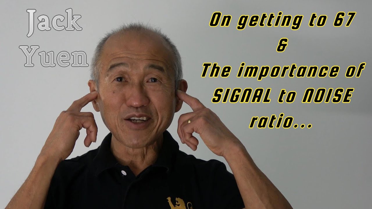 Jack Yuen on getting to 67 and the importance of signal to noise ratio