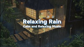 Relaxing Rain: Calm and Relaxing Music for Studying, Reading, and Stress Relief | One Hour