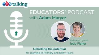 Episode 2 | Evidence of Play Supporting KS1 Children with Professor Julie Fisher