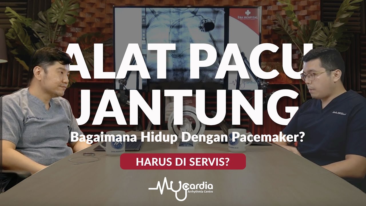 PACEMAKER BAGAIMANA HIDUP DENGAN ALAT PACU JANTUNG? JENIS DAN SERVIS NYA? dr. Yansen, Sp
