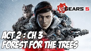Gears 5 Gameplay Walkthrough (Part 7) - Act 2 Chapter 3 : Forest for the Trees (No Commentary)