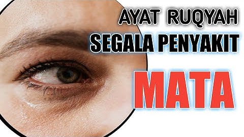 AYAT RUQYAH UNTUK SEGALA MACAM PENYAKIT MATA DAN MEMPERTAJAM PENGLIHATAN