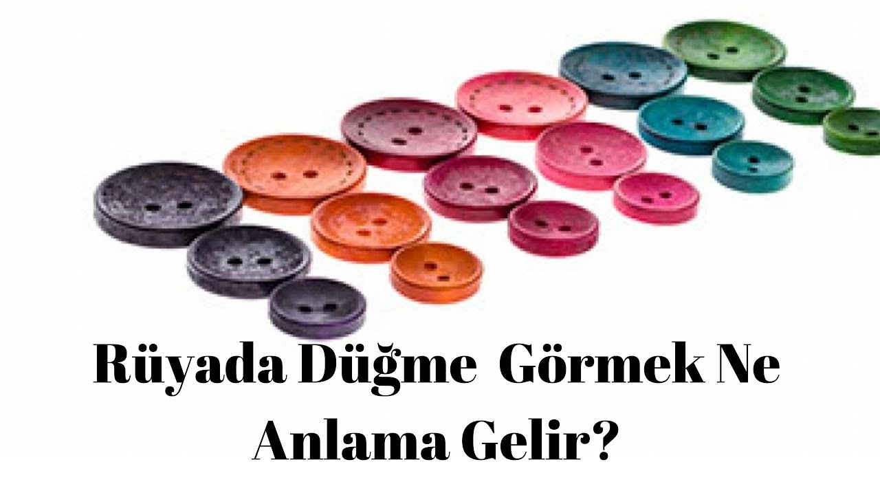 Rüyada Düğme Görmek Ne Anlama Gelir?, Rüyada Düğme Görme - YouTube