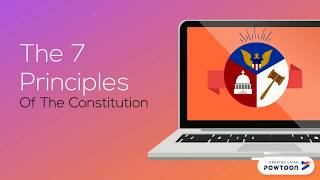 7 principles of the Constitution I Timely Tutor