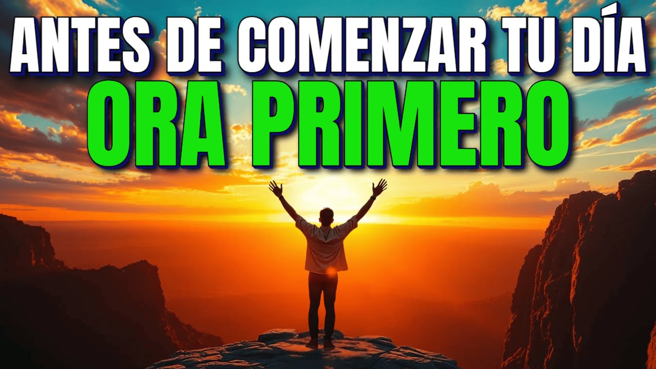 ORACIÓN DE LA MAÑANA: El Milagro empieza en tu MENTE | Cómo 